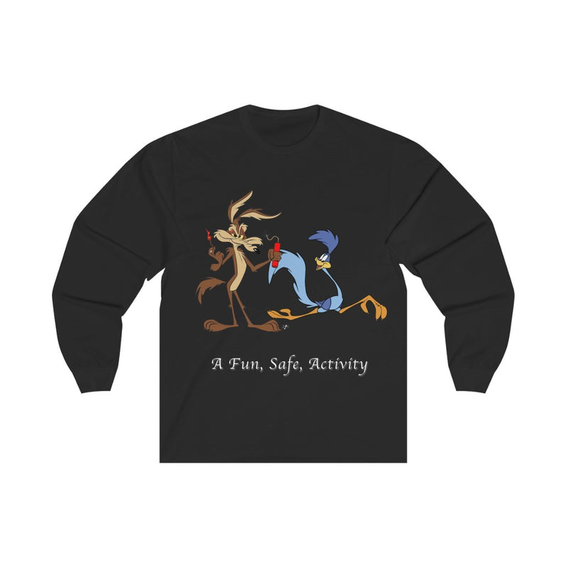 A Fun, Safe, Activity. Wile E. Long T-Shirt
