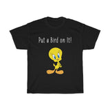 Put a Bird on it! T-Shirt