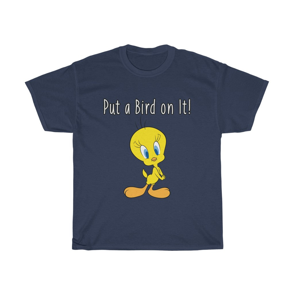 Put a Bird on it! T-Shirt