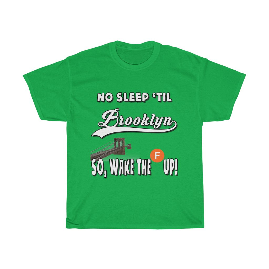 No Sleep 'Til Brooklyn... So, Wake the 'F' Up!